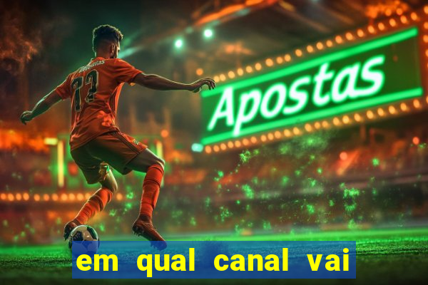 em qual canal vai passar o jogo do inter hoje